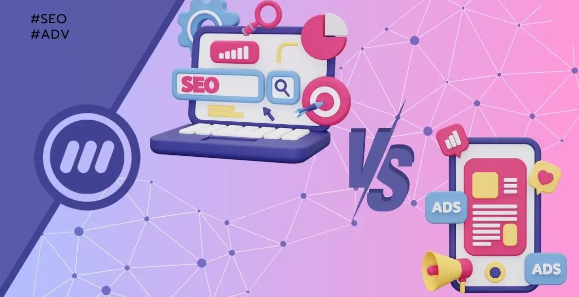 SEO vs Advertising: quale strategia scegliere per la tua azienda?